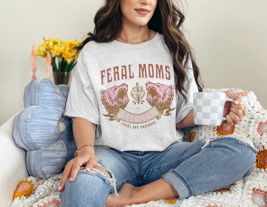 Feral Moms Society Graphic T-Shirt or Sweatshirt