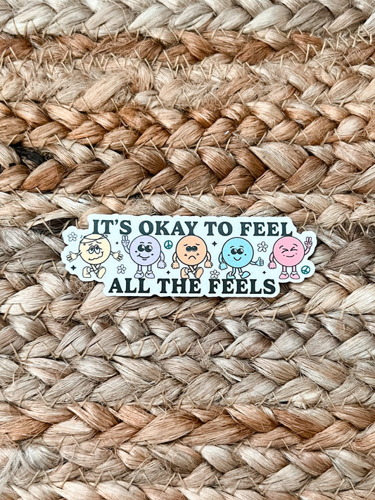 It's Ok To Feel All The Feels Vinyl Decal
