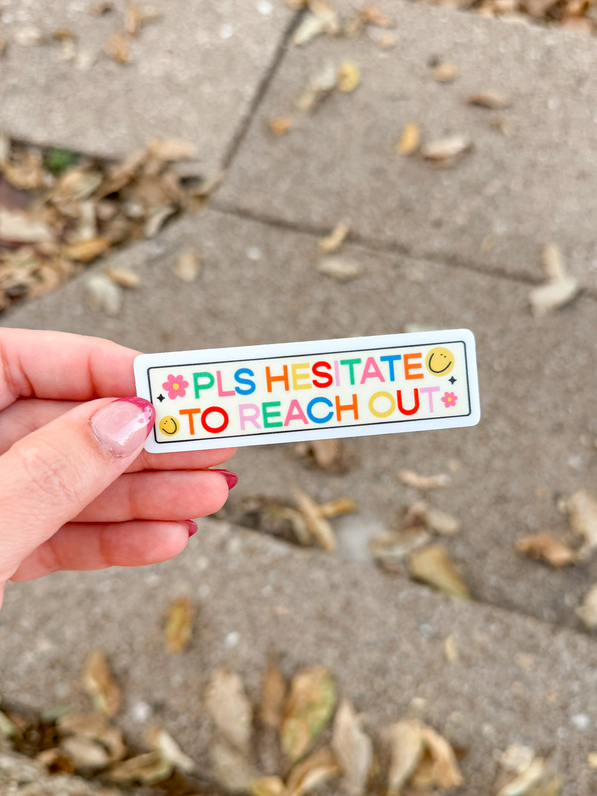 RTS Pls Hesitate To Reach Out To Me Sticker