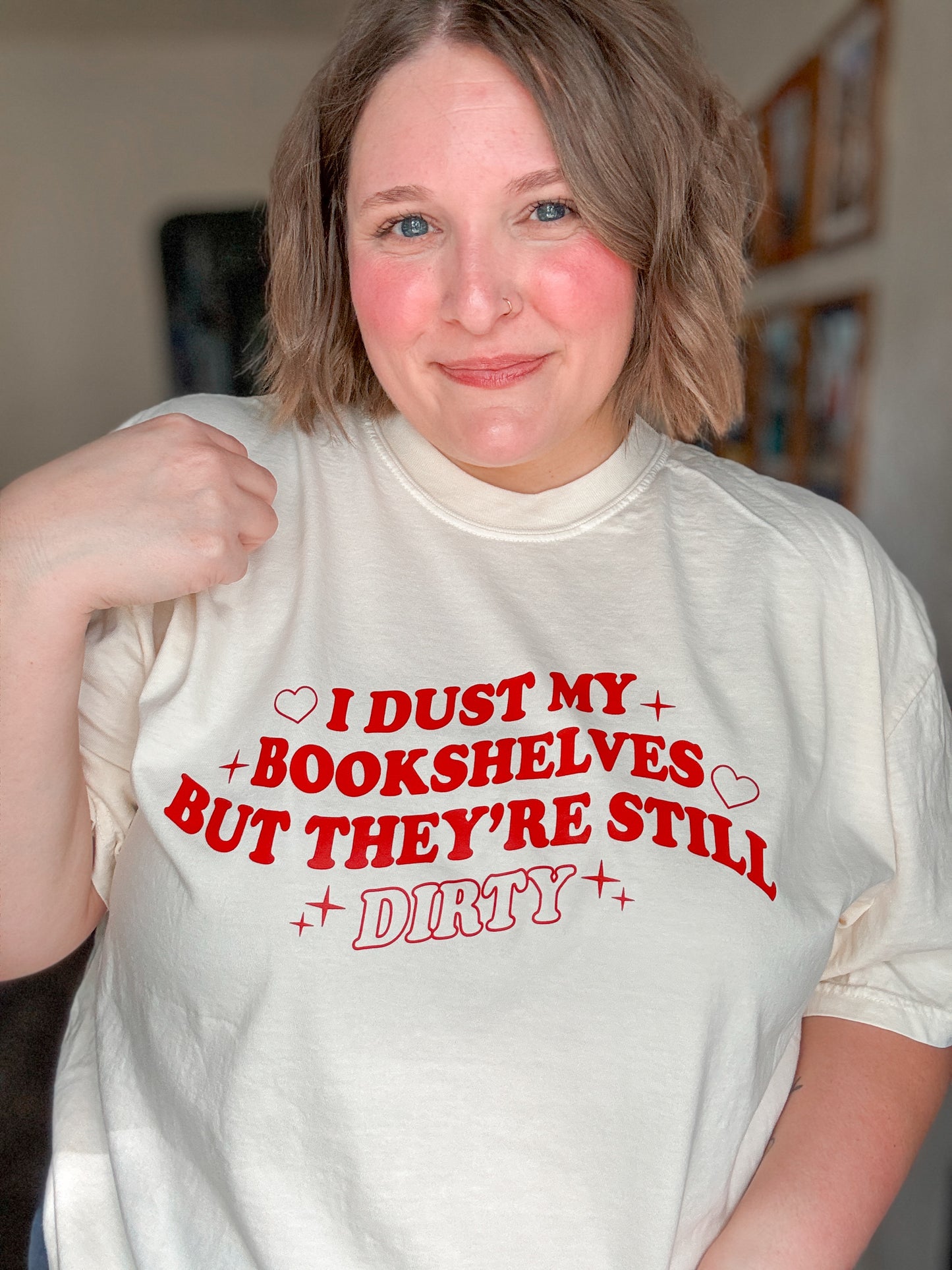 I Dust My Bookshelves But They're Still Dirty