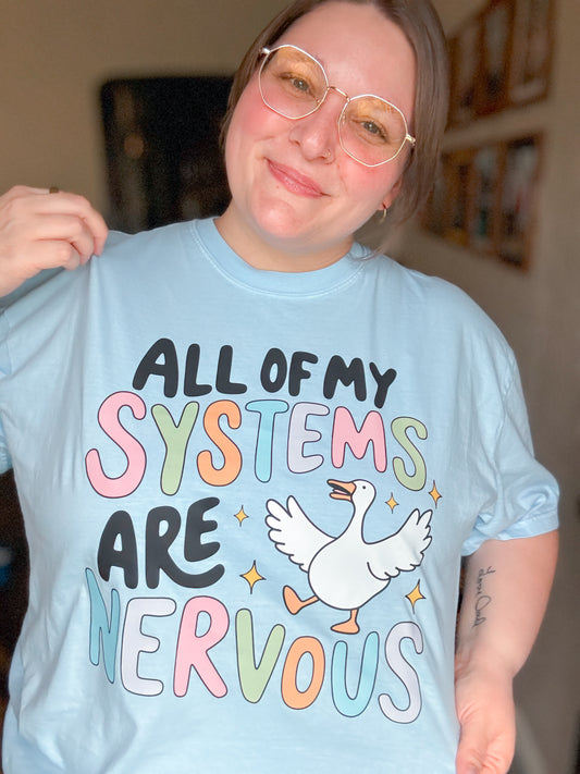 All Of My Systems Are Nervous Goose T-Shirt