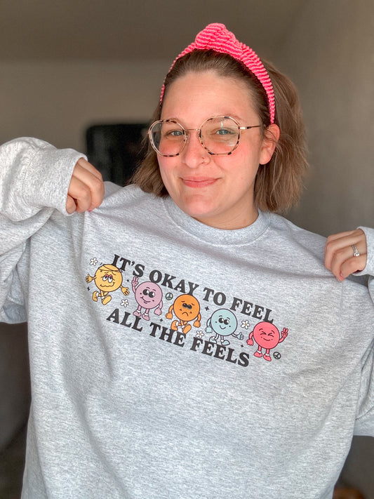 It’s Okay To Feel All The Feels
