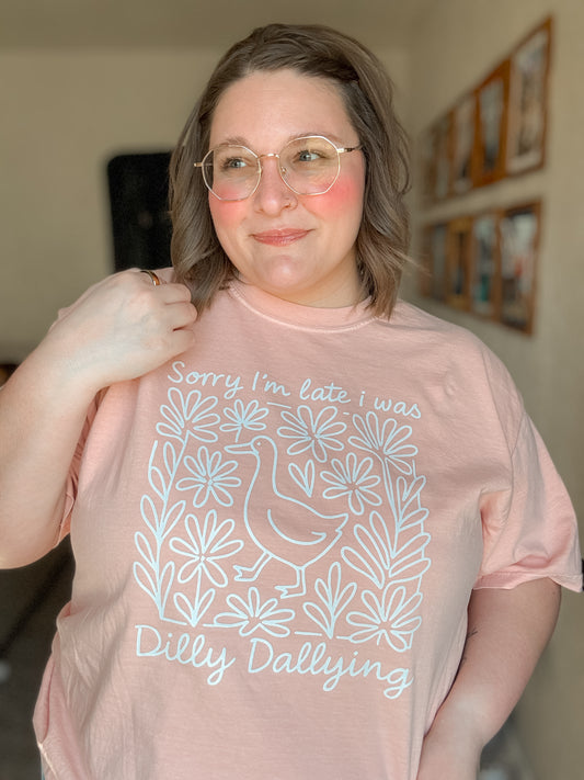 Sorry I’m Late I Was Dilly Dallying Goose T-Shirt