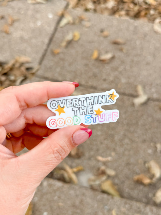 RTS Overthink The Good Stuff Sticker