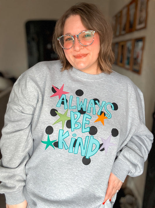 RTS Always Be Kind Sweatshirt