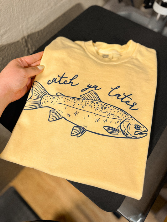 Catch Ya Later T-Shirt