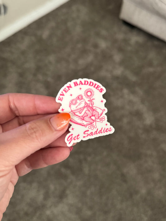 RTS Even Baddies Get Saddies Sticker