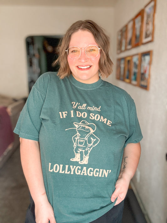 RTS Y'all Mind If I Do Some Lollygaggin' T-Shirt