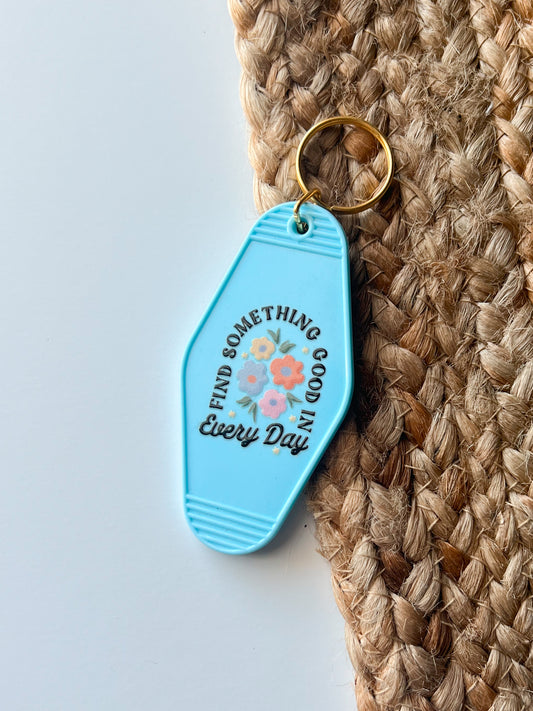Find Something Good In Every Day Motel Keychain
