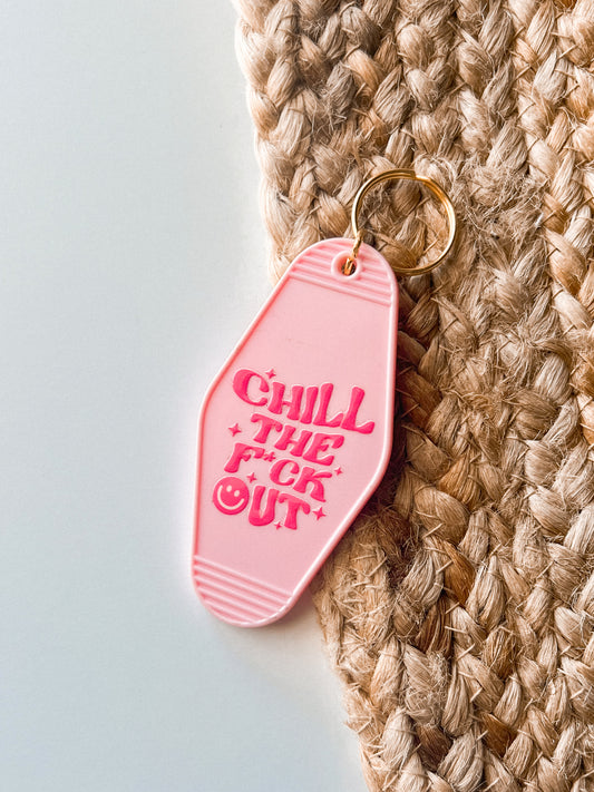Chill The F*ck Out Down Motel Keychain