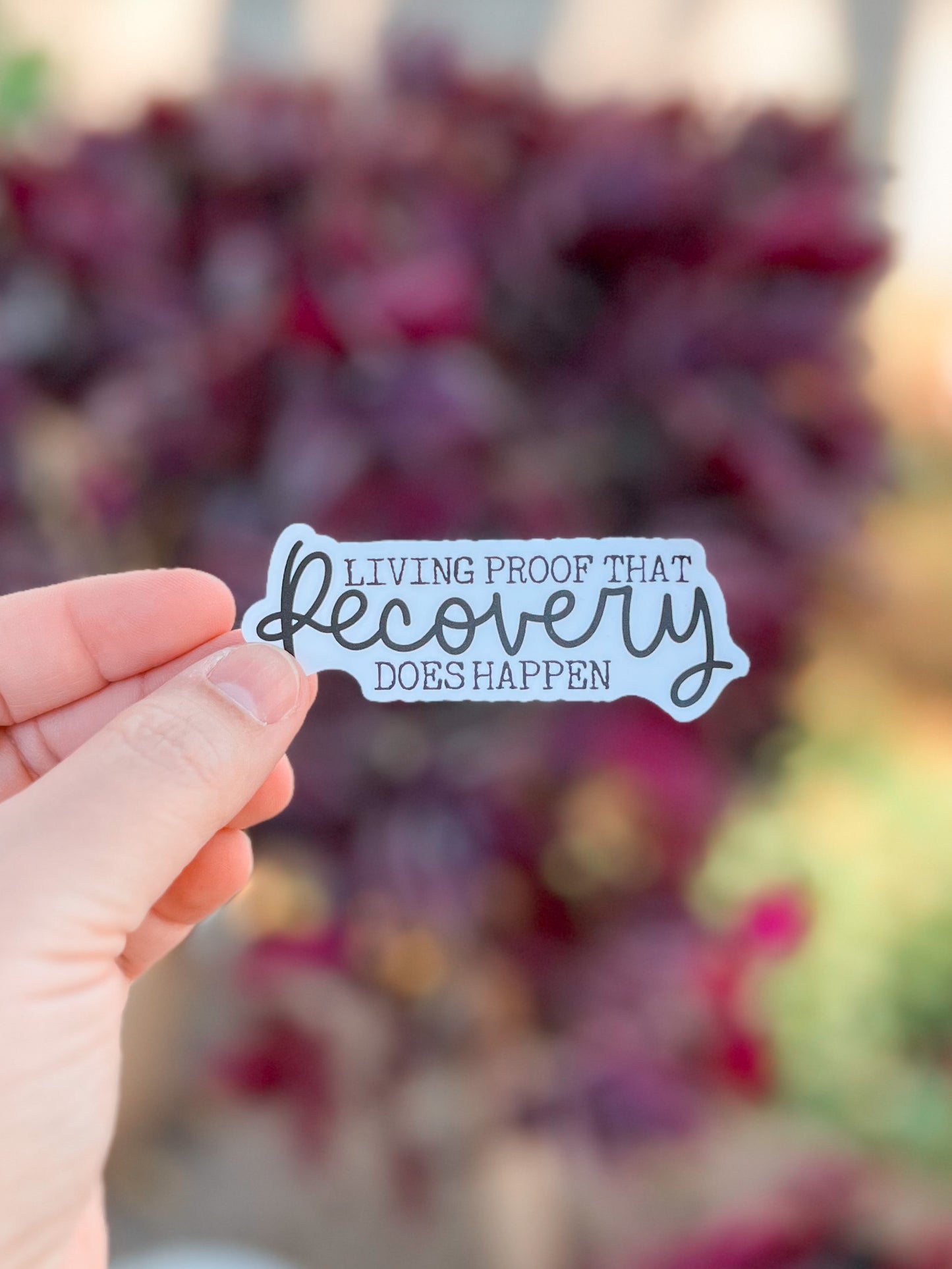 Living Proof That Recovery Does Happen Vinyl Sticker | Decal