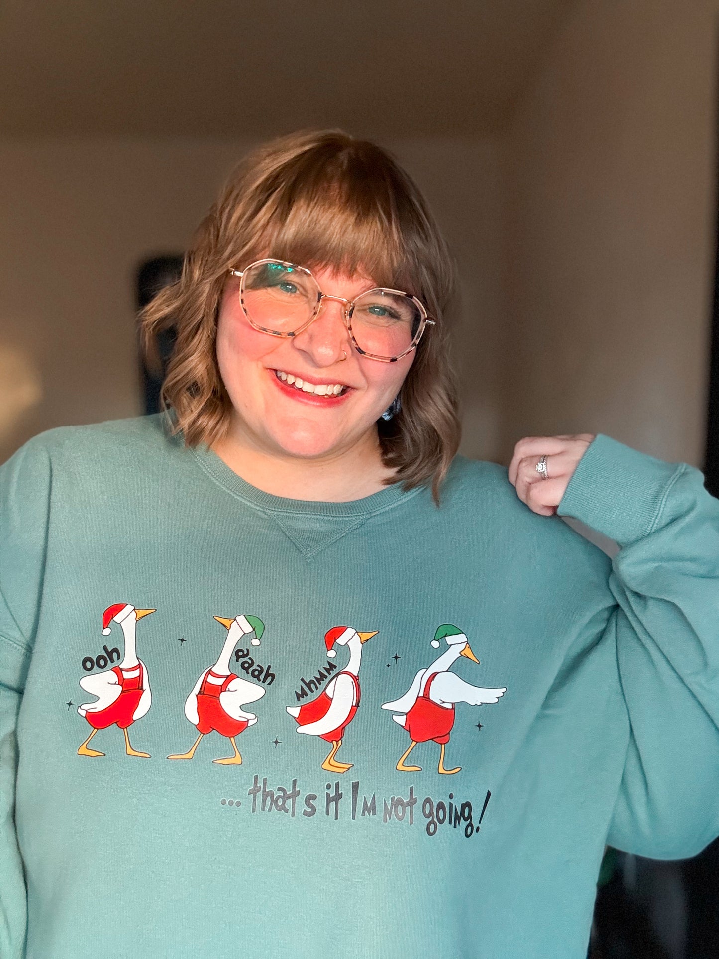 RTS That’s It I’m Not Going Goose Sweatshirt