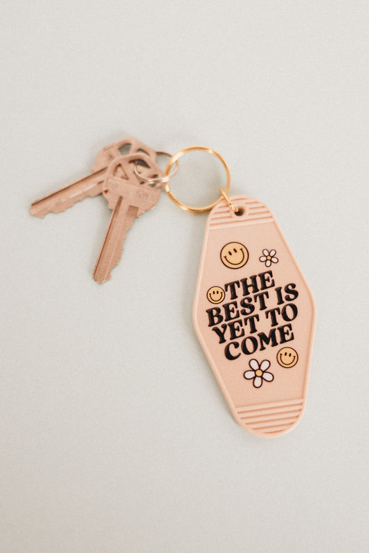 The Best Is Yet To Come Motel Keychain