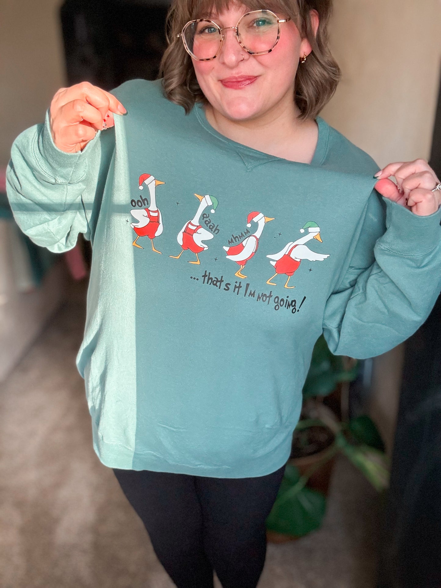 RTS That’s It I’m Not Going Goose Sweatshirt