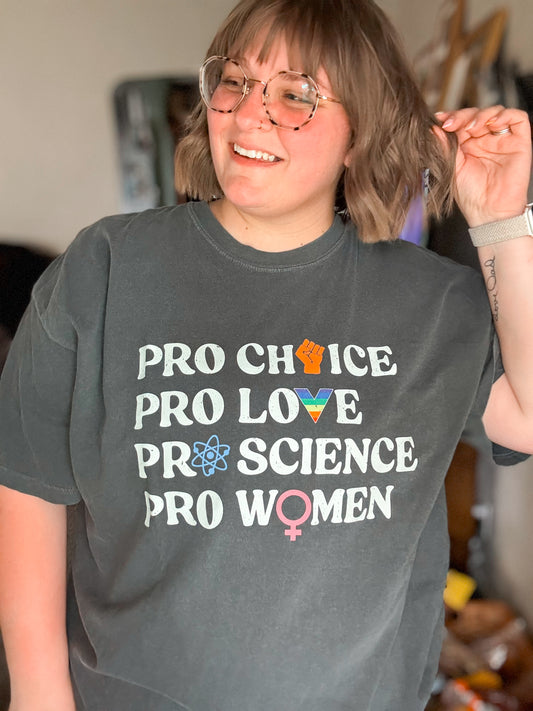 Pro Choice Pro Love Pro Science Pro Women