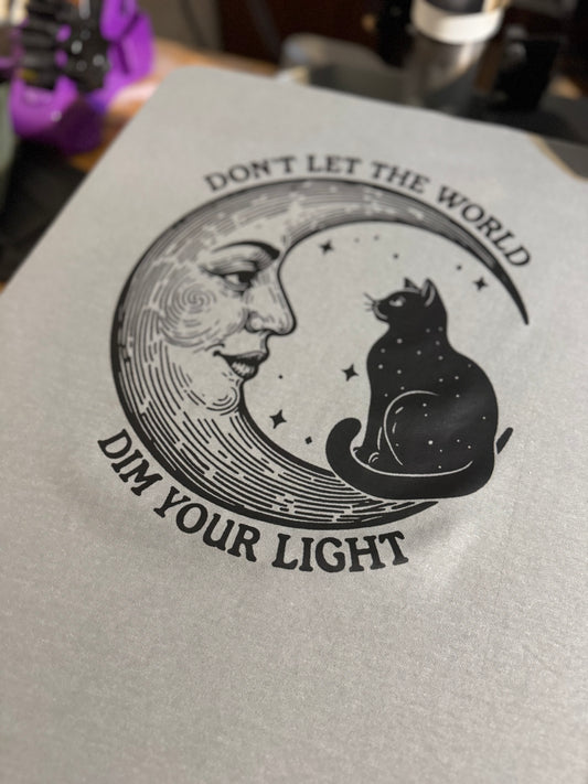 Don’t Let The World Dim Your Light Graphic T-Shirt or Sweatshirt
