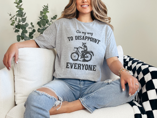 On My Way To Dissappoint Everyone Graphic T-Shirt or Sweatshirt