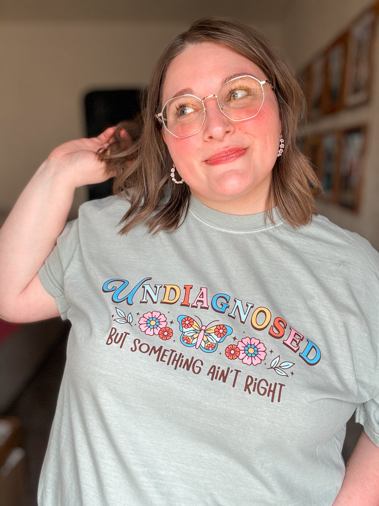 Undiagnosed But Something Ain’t Right T-Shirt