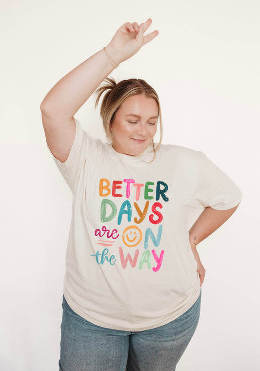 Better Days Are On The Way