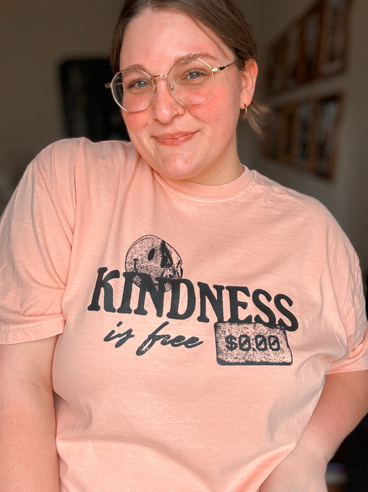 Kindness Is Free T-Shirt