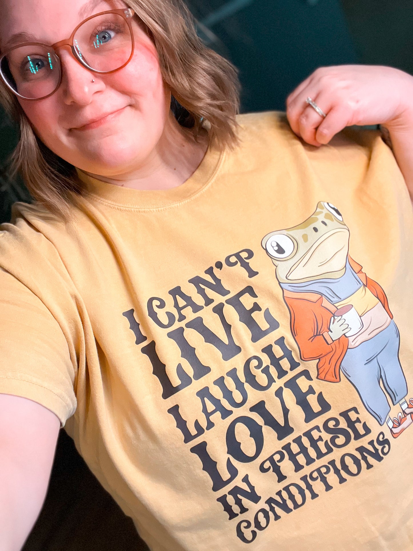 I Can't Live Laugh Love In These Conditions Graphic Tee